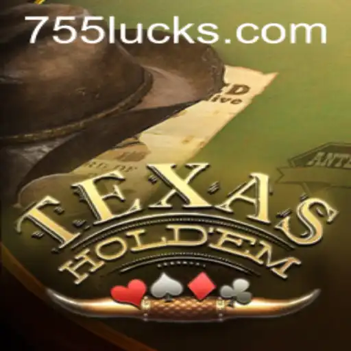 The Thrill of Texas Hold'em: A Guide to Mastering the Game with Insights on 755luck.COM